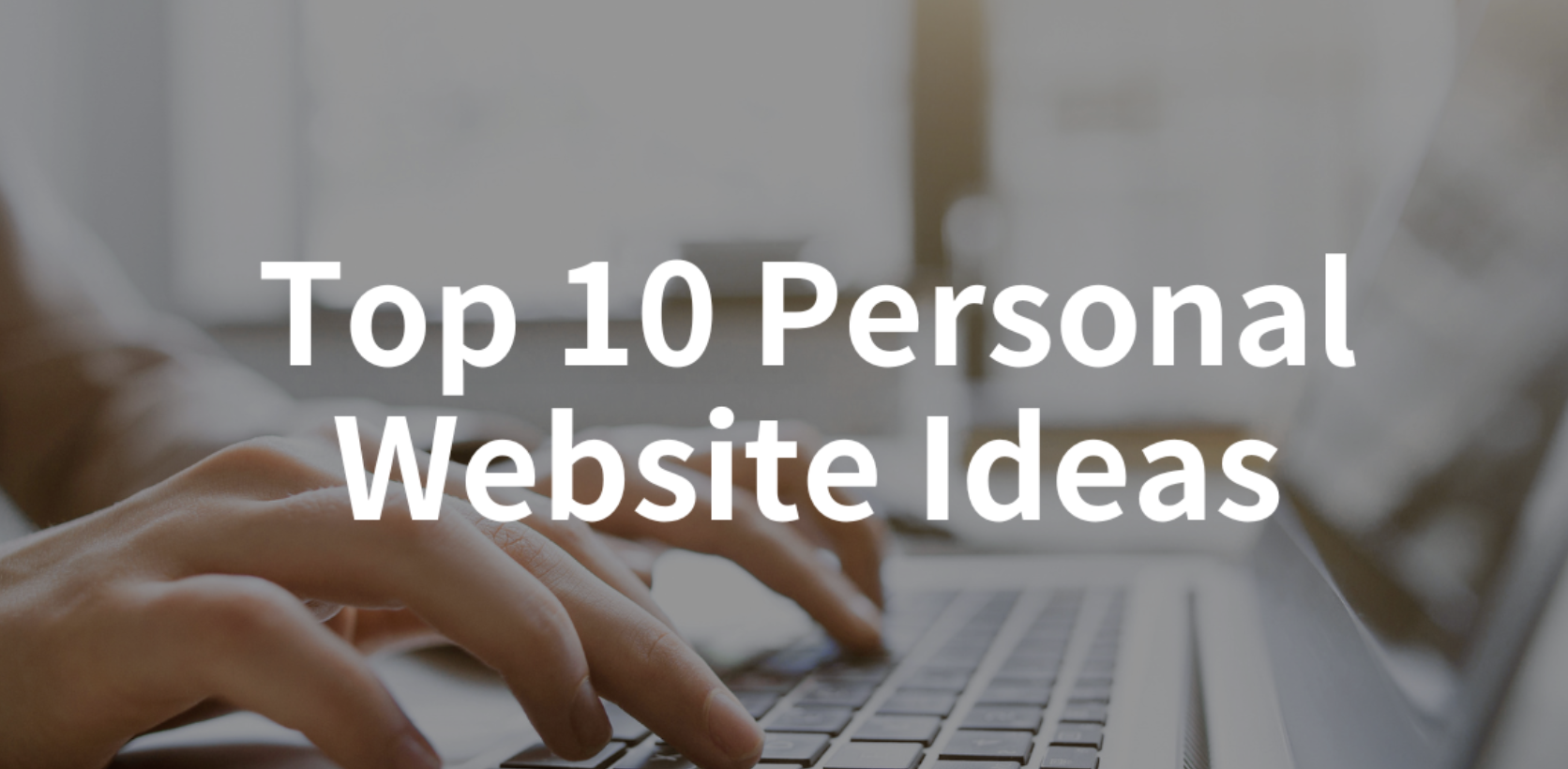 Top 10 Personal Website Ideas for 2023 Create Your Own Stunning